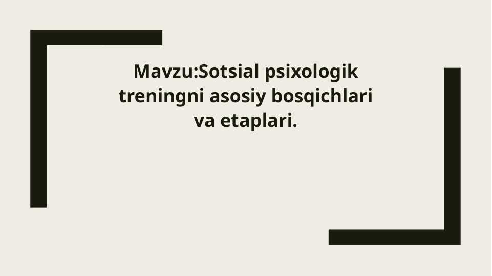 Sotsial psixologik treningni asosiy bosqichlari va etaplari. 30.pptx