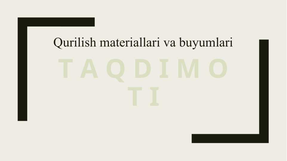 Qurilish materiallari va buyumlari