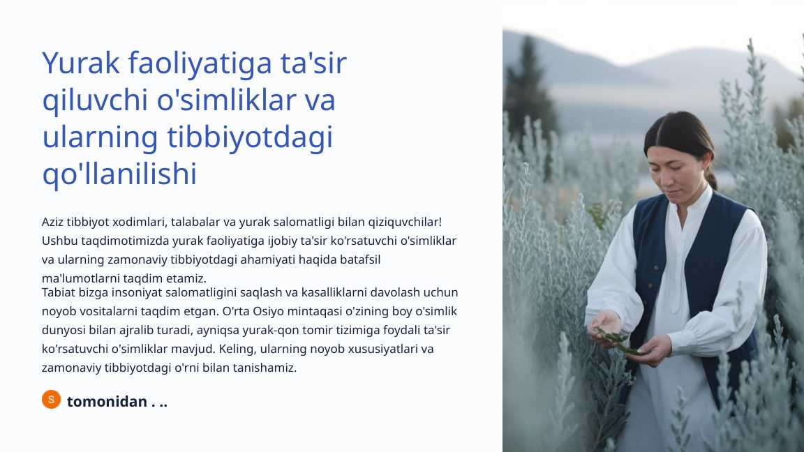 Yurak faoliyatiga ta'sir qiluvchi o'simliklar va ularning tibbiyotdagi qo'llanilishi