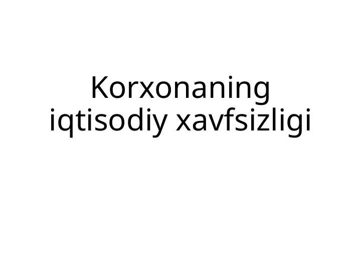 Korxonaning iqtisodiy xavfsizligi