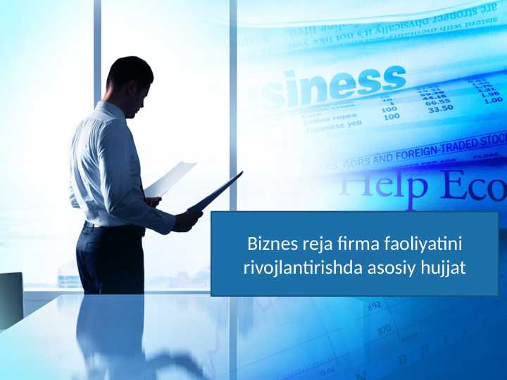 Biznes reja firma faoliyatini rivojlantirishda asosiy hujja