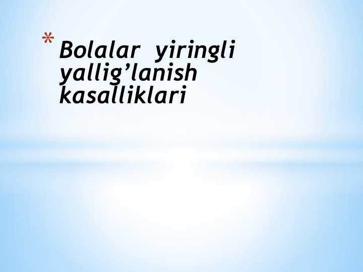 Bolalar yiringli yallig’lanish kasalliklari Sepsis