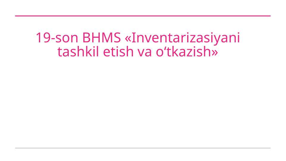19-son BHMS «Inventarizasiyani tashkil etish va o‘tkazish».pptx