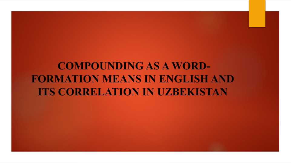 Compounding as a word formation means in england and its correlation