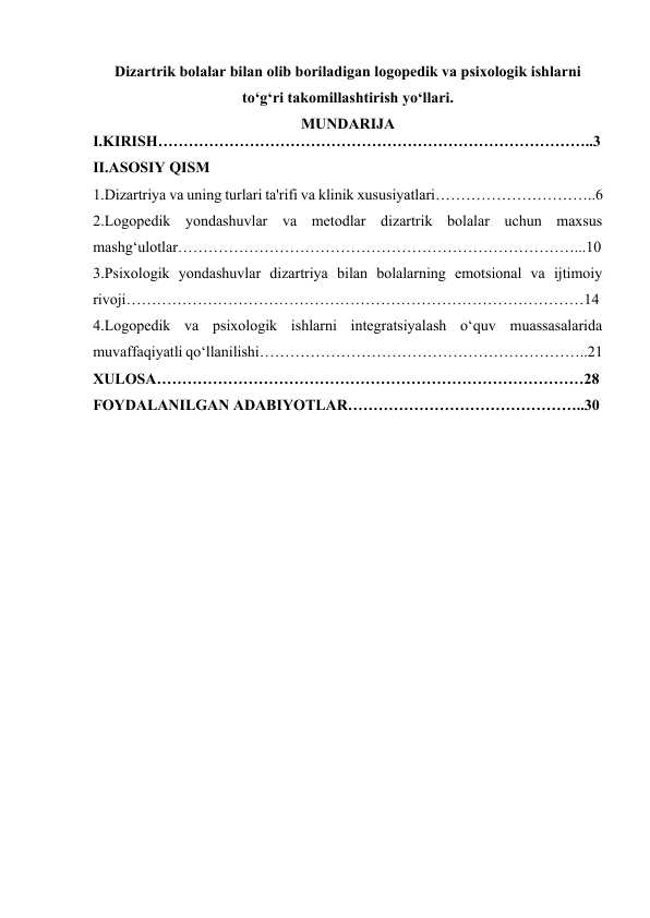 Dizartrik bolalar bilan olib boriladigan logopedik va psixologik ishlarni to‘g‘ri takomillashtirish yo‘llari.