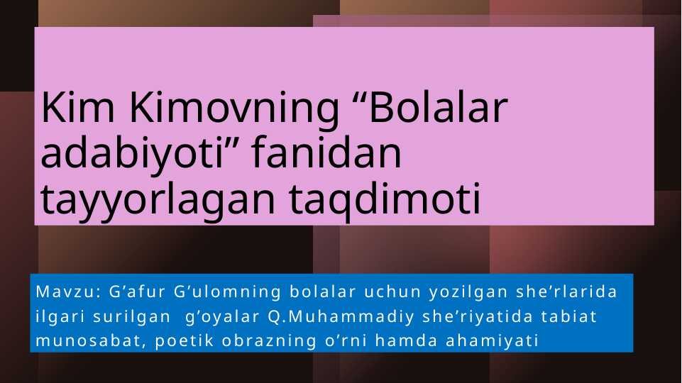 G’afur G’ulomning bolalar uchun yozilgan she’rlarida ilgari surilgan g’oyalar Q.Muhammadiy she’riyatida tabiat munosabat, poetik obrazning o’rni hamda ahamiyati