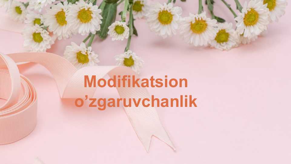 Modifikatsion o’zgaruvchanlikModifikatsion o’zgaruvchanlik
