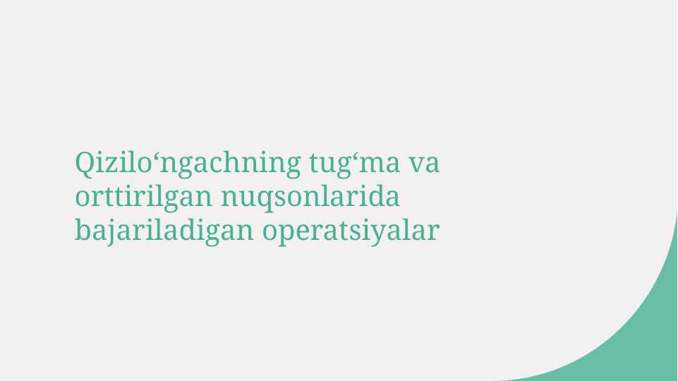 Qiziloʻngachning tugʻma va orttirilgan nuqsonlarida bajariladigan operatsiyalar