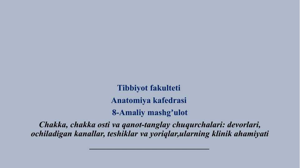 Chakka, chakka osti va qanot-tanglay chuqurchalari: devorlari, ochiladigan kanallar, teshiklar va yoriqlar,ularning klinik ahamiyati