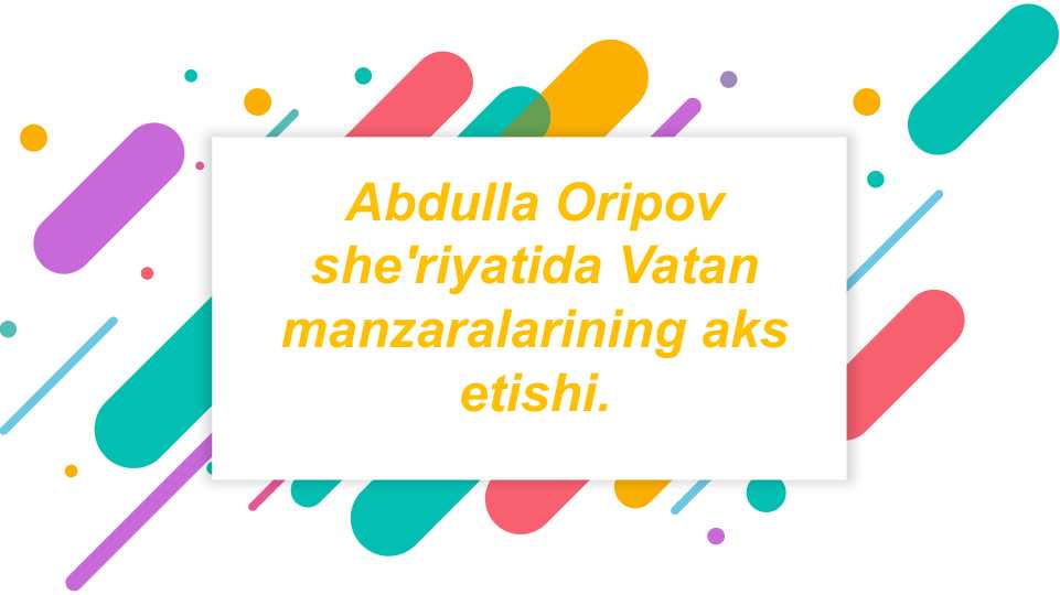 Abdulla Oripov she'riyatida Vatan manzaralarining aks etishi
