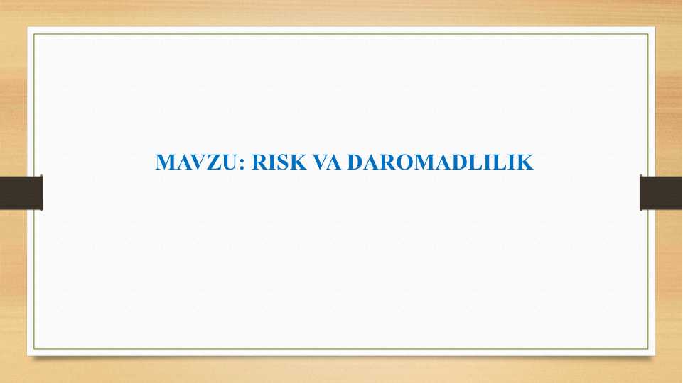 RISK VA DAROMADLILIK