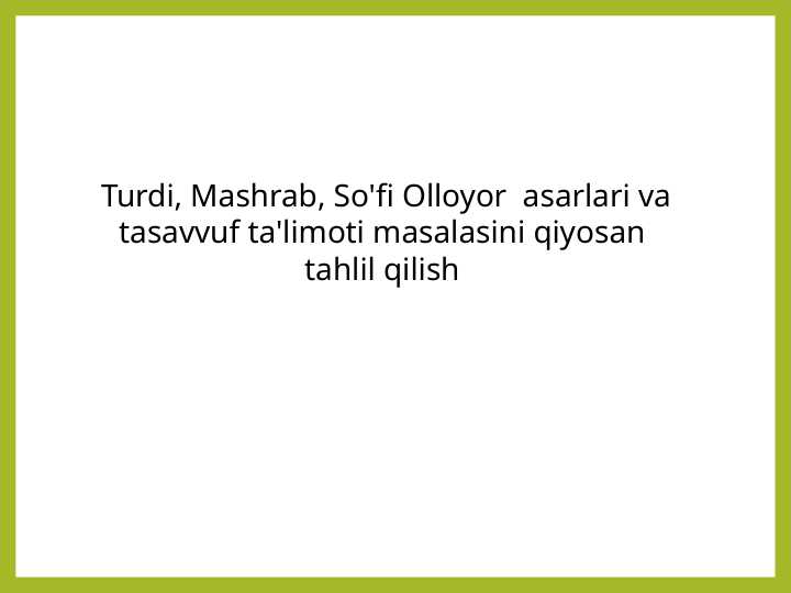 Turdi, Mashrab, So'fi Olloyor asarlari va tasavvuf ta'limoti masalasini qiyosan tahlil qilish