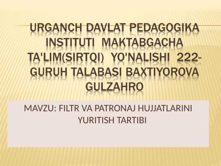 FILTR VA PATRONAJ HUJJATLARINI YURITISH TARTIBI