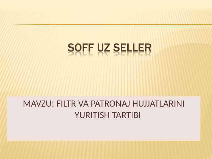 FILTR VA PATRONAJ HUJJATLARINI YURITISH TARTIBI