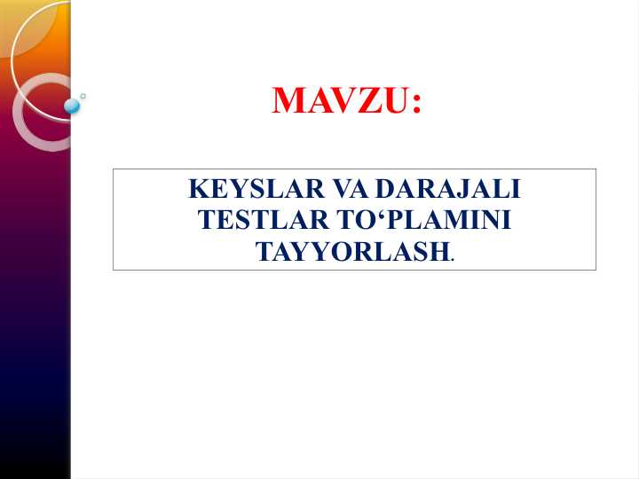 KEYSLAR VA DARAJALI TESTLAR TO‘PLAMINI TAYYORLASH