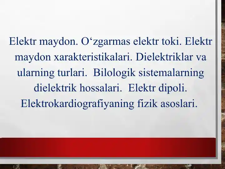 Elektr maydon. O‘zgarmas elektr toki. Elektr maydon xarakteristikalari. Dielektriklar va ularning turlari. Bilologik sistemalarning dielektrik hossalari. Elektr dipoli. Elektrokardiografiyaning fizik asoslari.