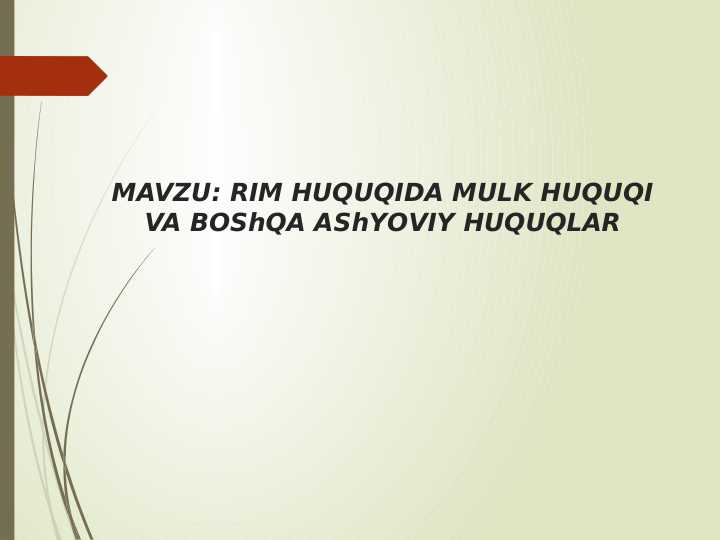 RIM HUQUQIDA MULK HUQUQI VA BOShQA AShYOVIY HUQUQLAR