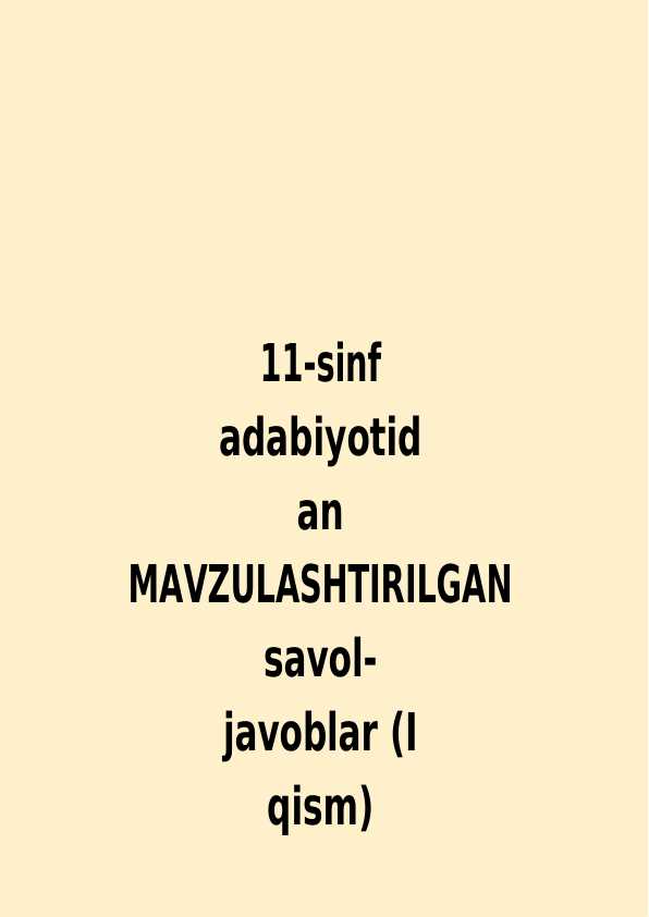 11-sinf adabiyotidan MAVZULASHTIRILGAN savol-javoblar (I qism)