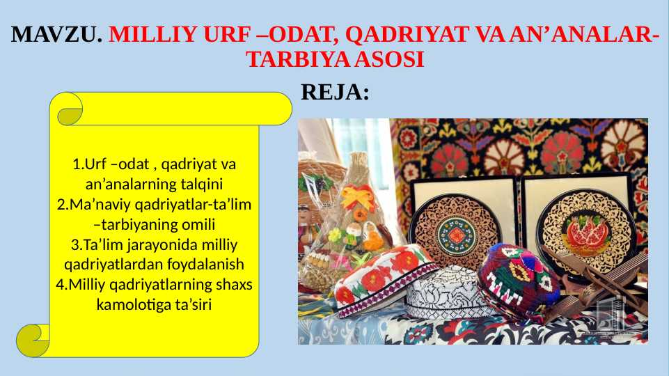 MILLIY URF ODAT QADRIYAT VA ANʼANALAR TARBIYA ASOSIDA