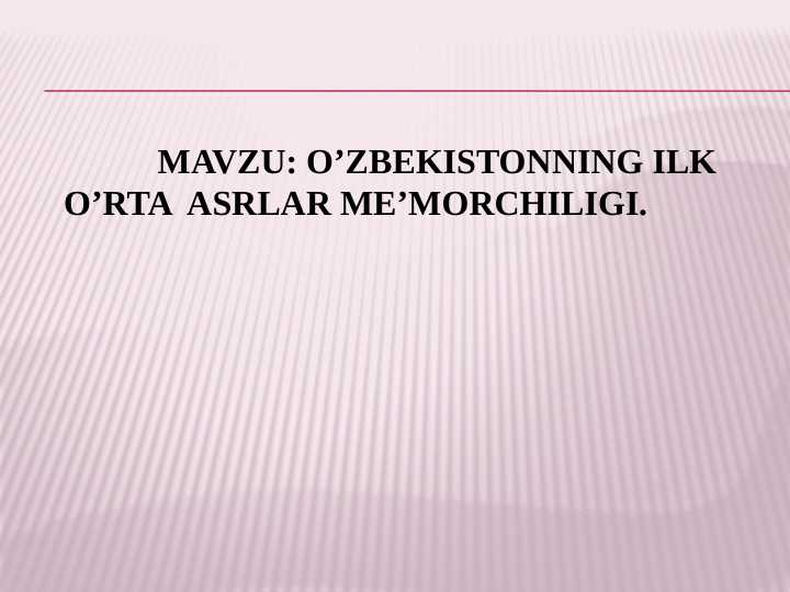 O’ZBEKISTONNING ILK O’RTA ASRLAR ME’MORCHILIGI