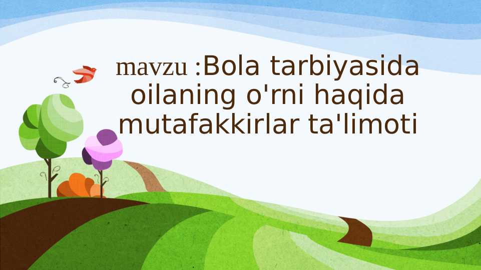 BOLA TARBIYASIDA OILANING OʻRNI HAQIDA MUTAFAKKIRLAR TAʼLIMOTI