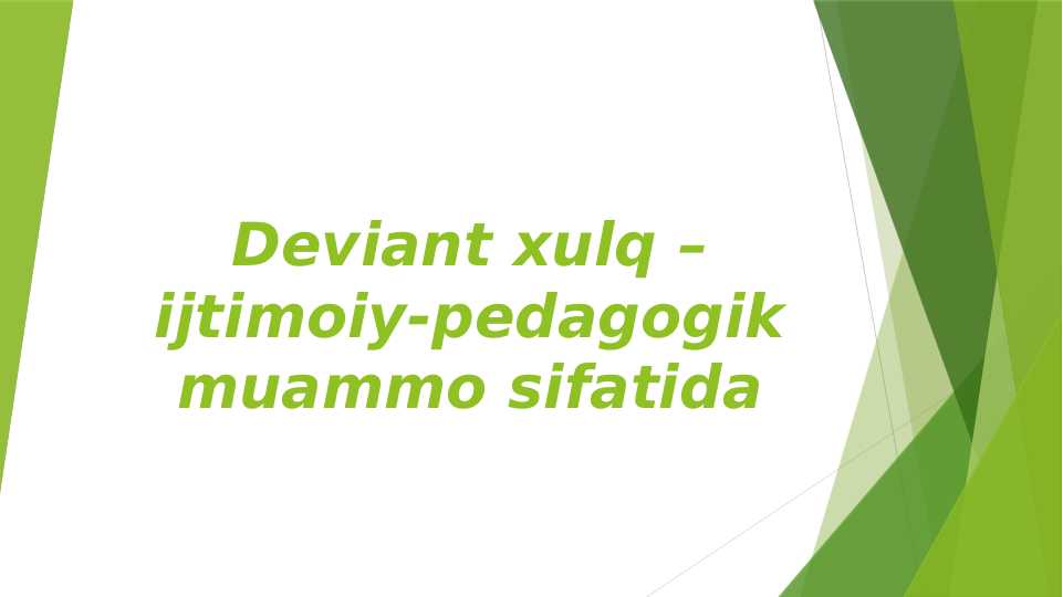 Deviant xulq_ijtimoiy pedagogik muammo sifatida
