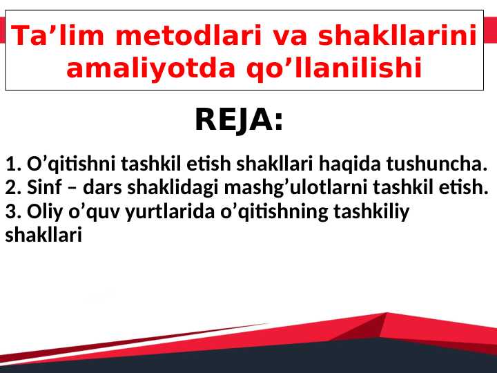 Ta’lim metodlari va shakllarini amaliyotda qo’llanilishi