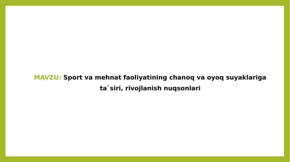 Sport va mehnat faoliyatining chanoq va oyoq suyaklariga ta`siri, rivojlanish nuqsonlari