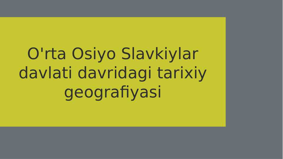 O'rta Osiyo Slavkiylar davlati davridagi tarixiy geografiyasi