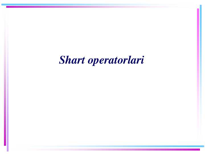 Shart operatorlari