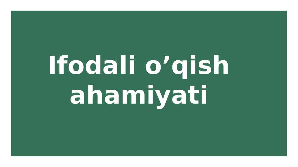 Ifodali o’qish ahamiyati