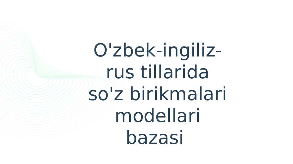 O'zbek-ingiliz-rus tillarida so'z birikmalari modellari bazasi