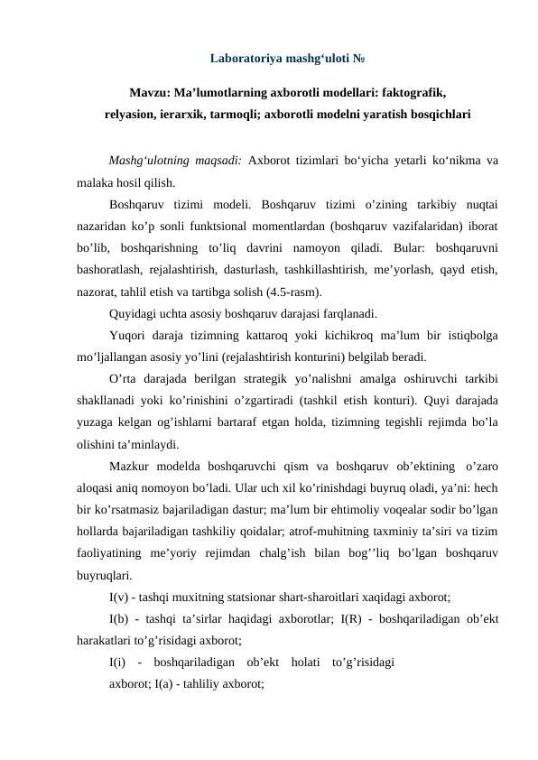 Ma’lumotlarning axborotli modellari: faktografik, relyasion, ierarxik, tarmoqli; axborotli modelni yaratish bosqichlari