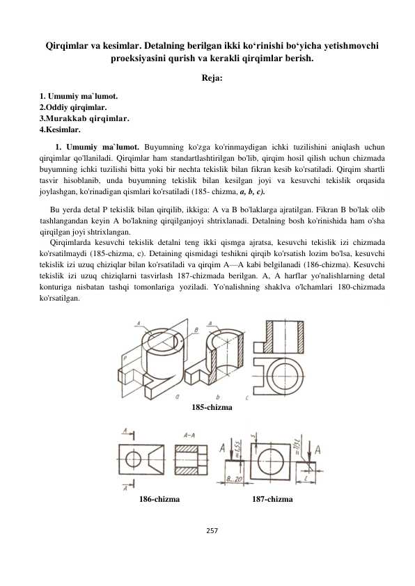 Qirqimlar va kesimlar. Detalning berilgan ikki ko‘rinishi bo‘yicha yetishmovchi proeksiyasini qurish va kerakli qirqimlar berish.