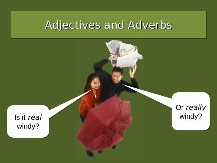 Adjectives and adverbs