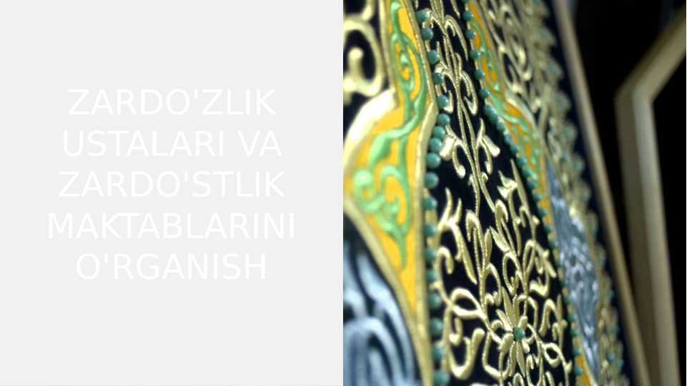 ZARDO'ZLIK USTALARI VA ZARDO'STLIK MAKTABLARINI O'RGANISH