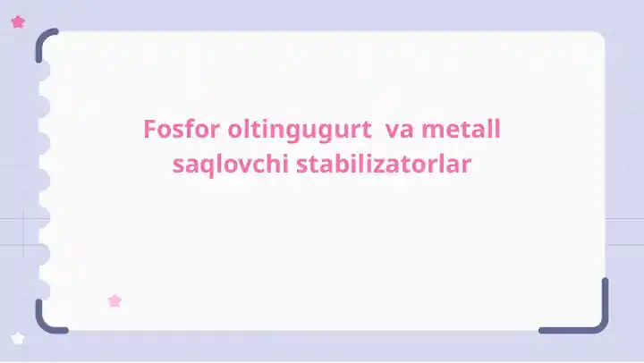 Fosfor oltingugurt va metall saqlovchi stabilizatorlar