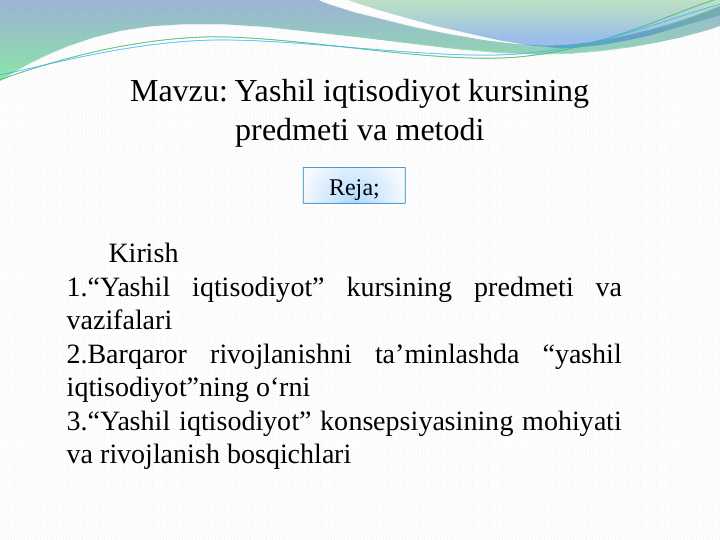 Yashil iqtisodiyot kursining predmeti va metodi pptx