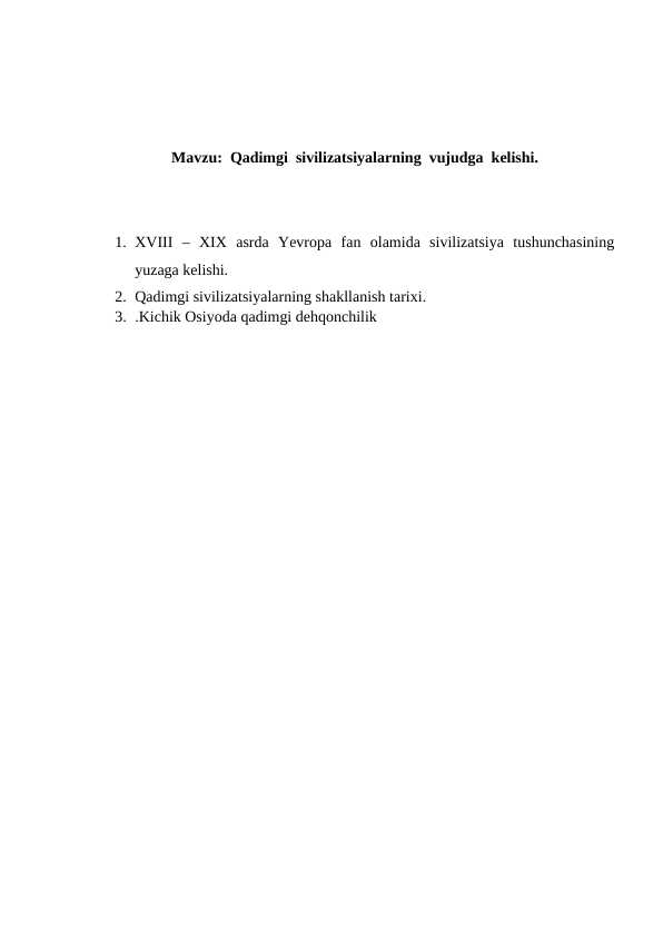 1. XVIII – XIX asrda Yevropa fan olamida sivilizatsiya tushunchasining yuzaga kelishi