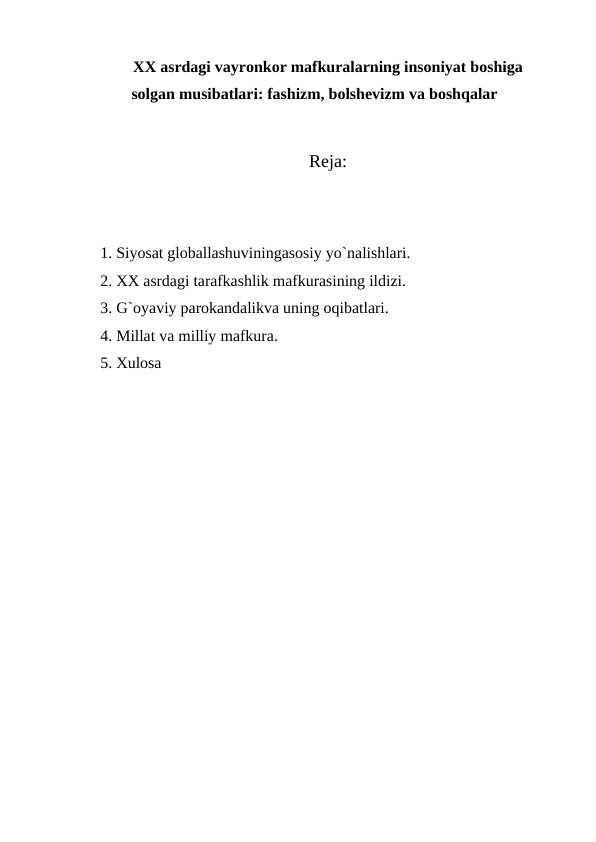 XX asrdagi vayronkor mafkuralarning insoniyat boshiga solgan musibatlari: fashizm, bolshevizm va boshqalar