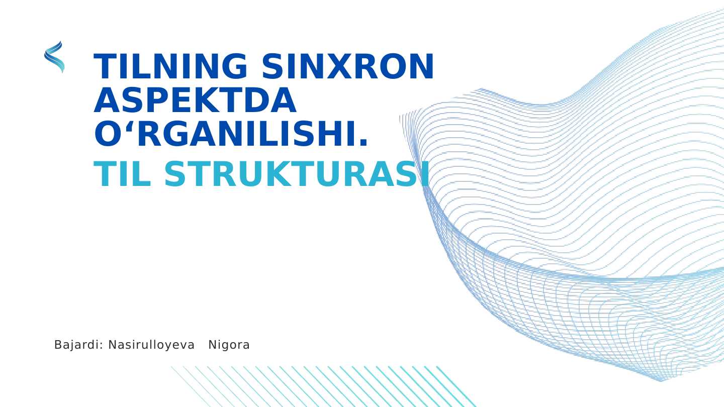 Tilning sinxron aspektda o'rganilishi. Til strukturasi