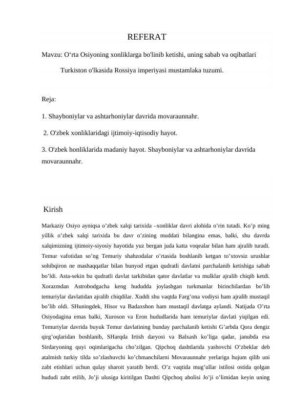 Oʻrta Osiyoning xonliklarga bo'linib ketishi, uning sabab va oqibatlari
Turkiston o'lkasida Rossiya imperiyasi mustamlaka tuzumi.