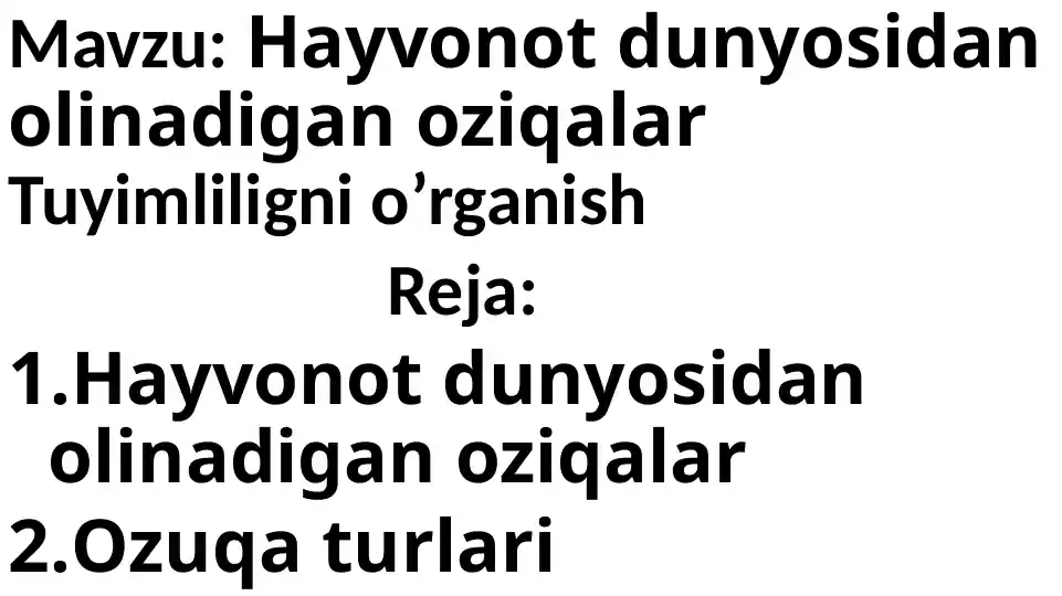 Hayvonot dunyosidan olinadigan oziqalar Tuyimliligni o’rganish