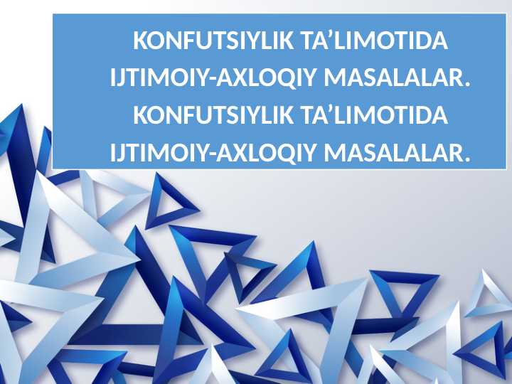 Konfutsiylik ta’limotida ijtimoiy-axloqiy masalalar.