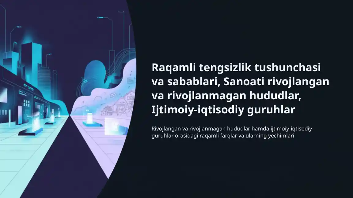 Raqamli tengsizlik tushunchasi va sabablari, Sanoati rivojlangan va rivojlanmagan hududlar, Ijtimoiy-iqtisodiy guruhlar.