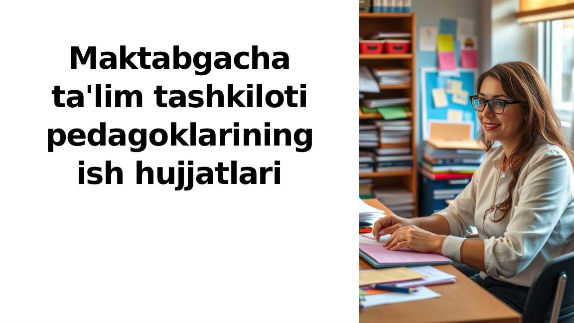 Maktabgacha ta'lim tashkiloti pedagoklarining ish hujjatlari
