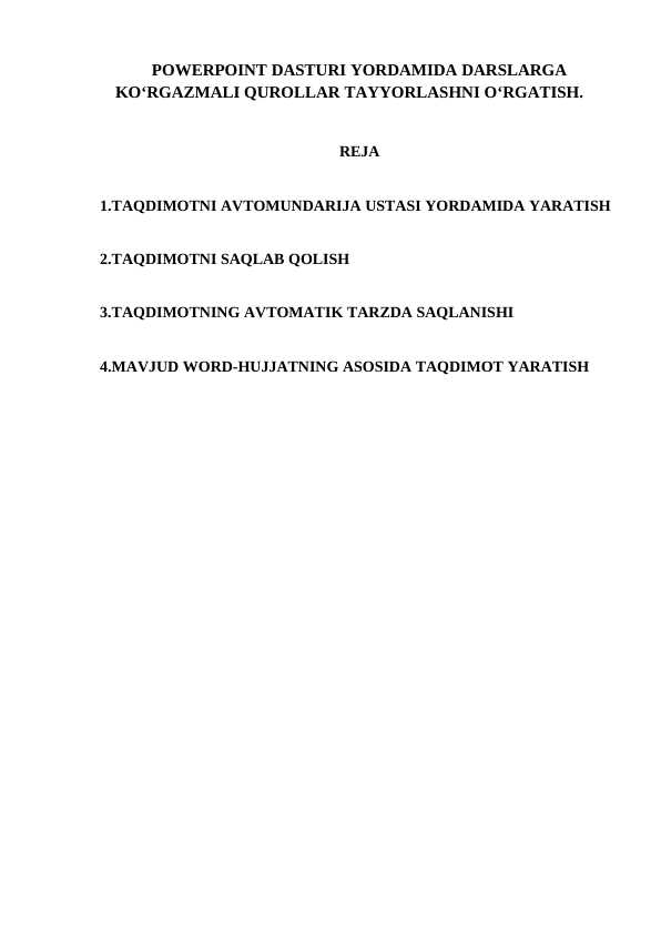POWERPOINT DASTURI YORDAMIDA DARSLARGA KO‘RGAZMALI QUROLLAR TAYYORLASHNI O‘RGATISH.