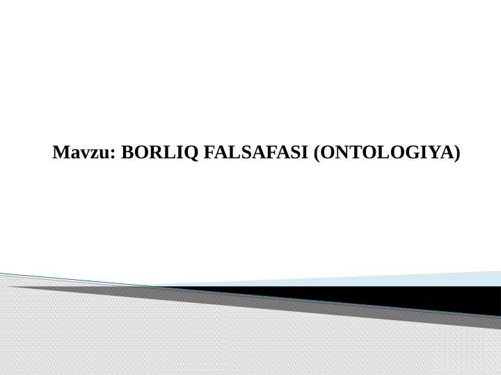 BORLIQ FALSAFASI (ONTOLOGIYA)