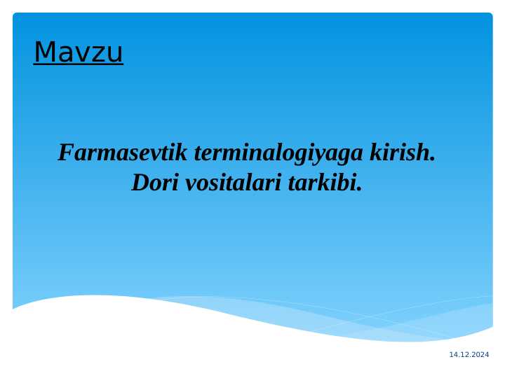 Farmasevtik terminalogiyaga kirish. Dori vositalari tarkibi.