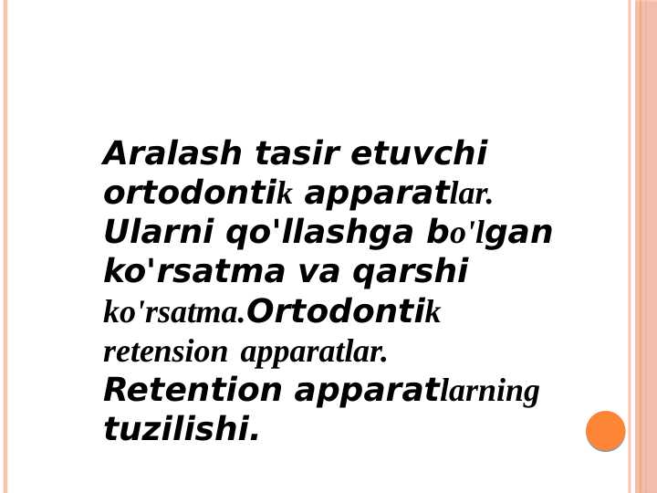 Aralash tasir etuvchi
ortodontik apparatlar